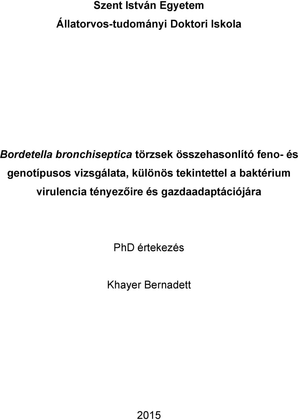 genotípusos vizsgálata, különös tekintettel a baktérium