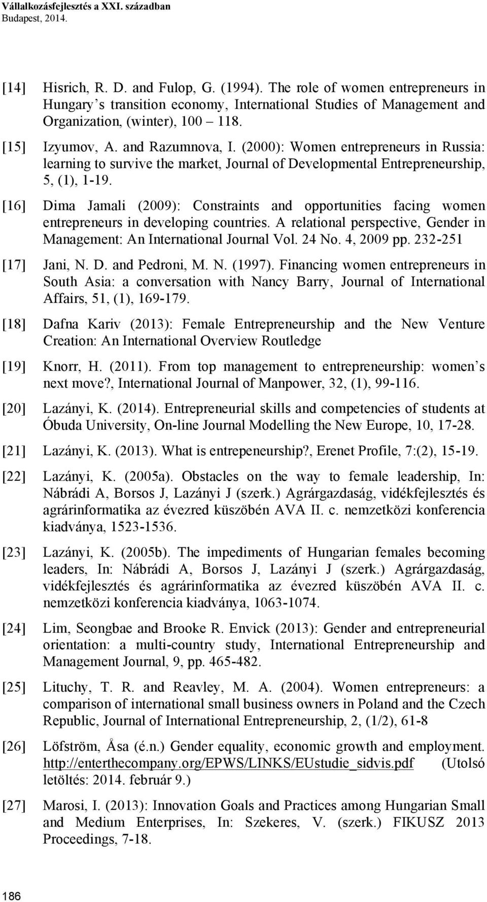 (2000): Women entrepreneurs in Russia: learning to survive the market, Journal of Developmental Entrepreneurship, 5, (1), 1-19.