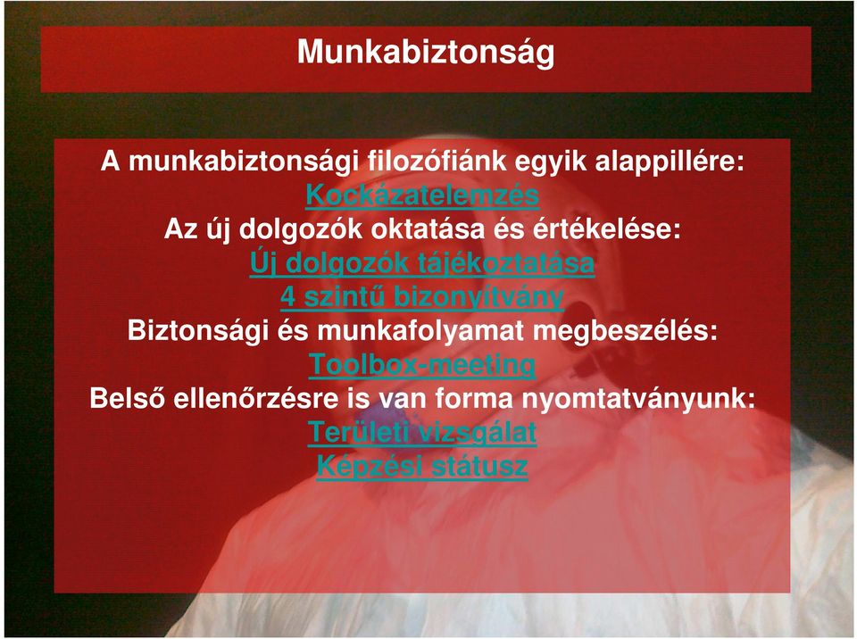 tájékoztatása 4 szintű bizonyítvány Biztonsági és munkafolyamat megbeszélés: