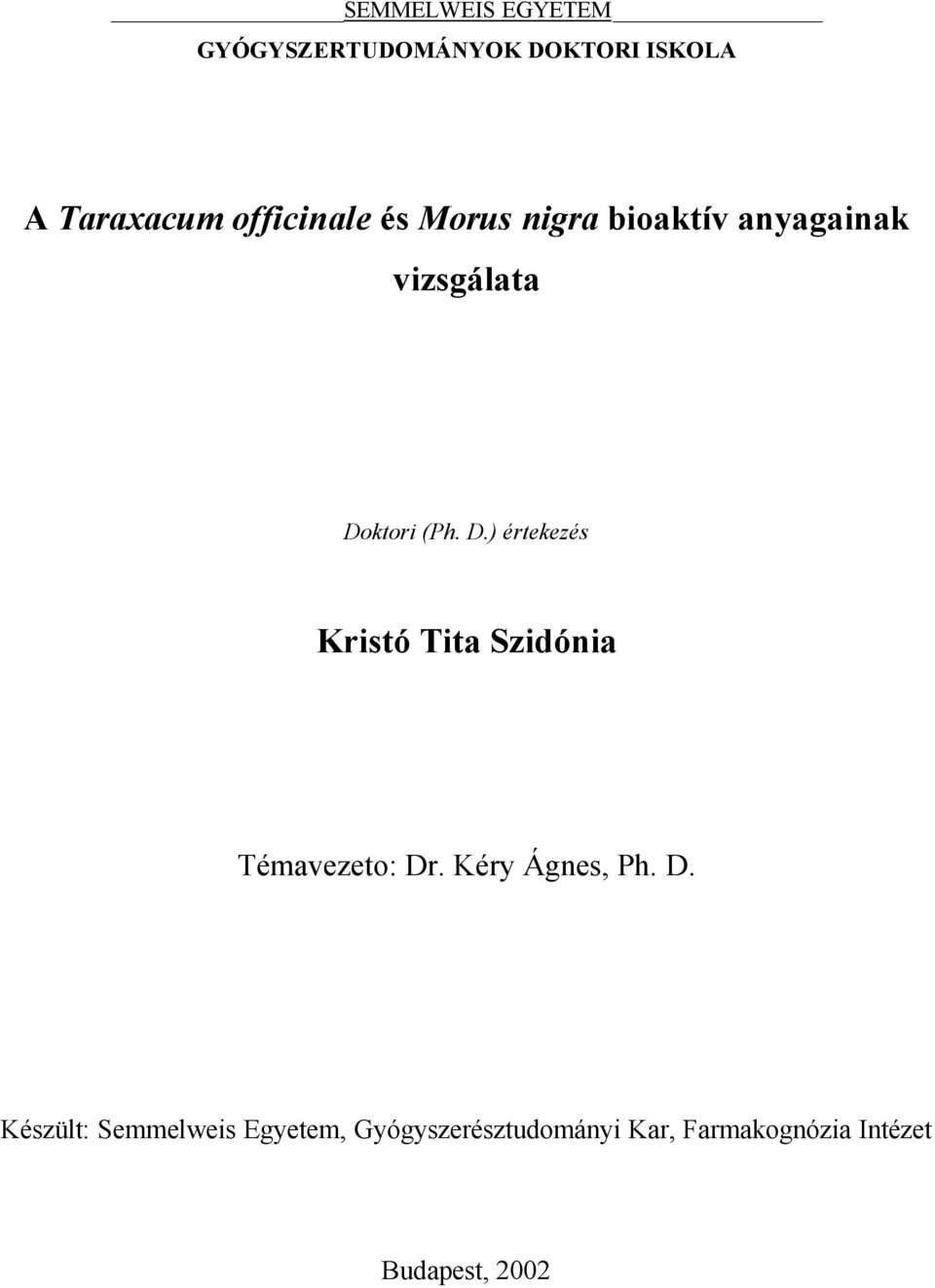 ktori (Ph. D.) értekezés Kristó Tita Szidónia Témavezeto: Dr.