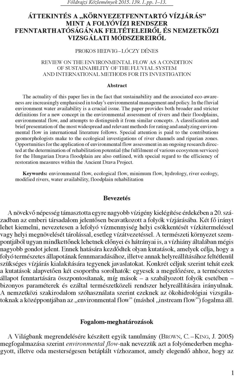 AS A CONDITION OF SUSTAINABILITY OF THE FLUVIAL SYSTEM AND INTERNATIONAL METHODS FOR ITS INVESTIGATION Abstract The actuality of this paper lies in the fact that sustainability and the associated