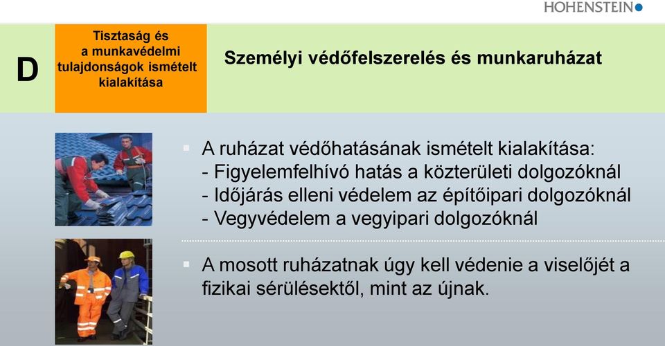 közterületi dolgozóknál - Időjárás elleni védelem az építőipari dolgozóknál - Vegyvédelem a