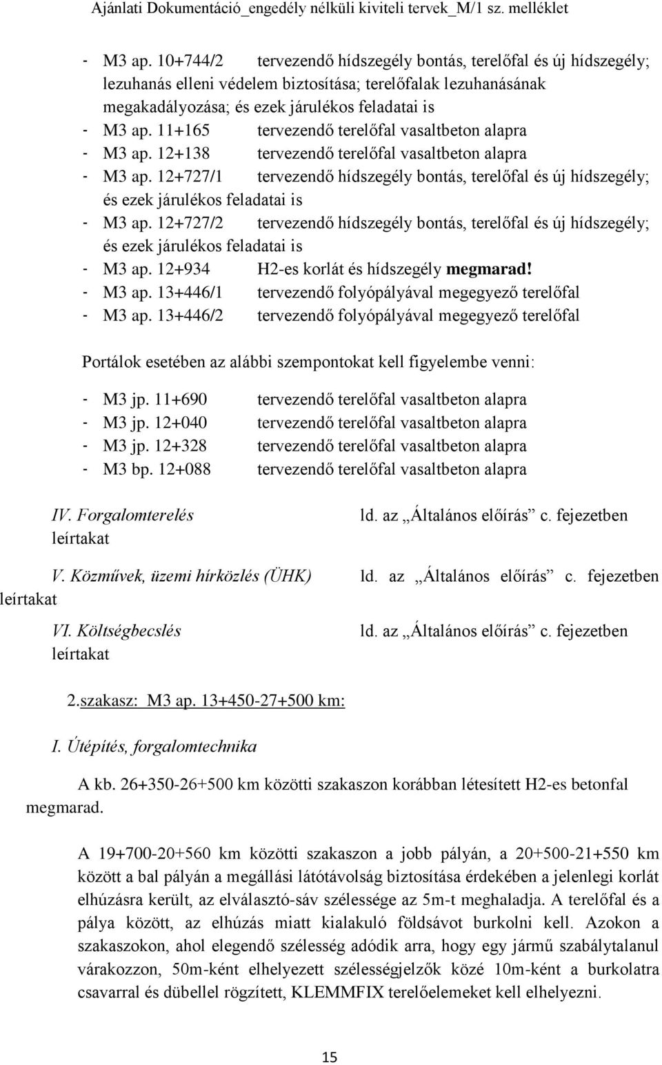 12+727/1 tervezendő hídszegély bontás, terelőfal és új hídszegély; és ezek járulékos feladatai is - M3 ap.