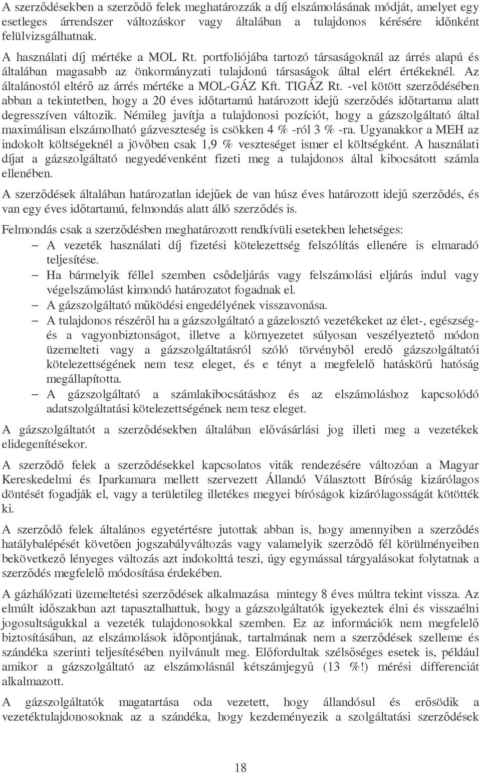 Az általánostól eltérő az árrés mértéke a MOL-GÁZ Kft. TIGÁZ Rt.