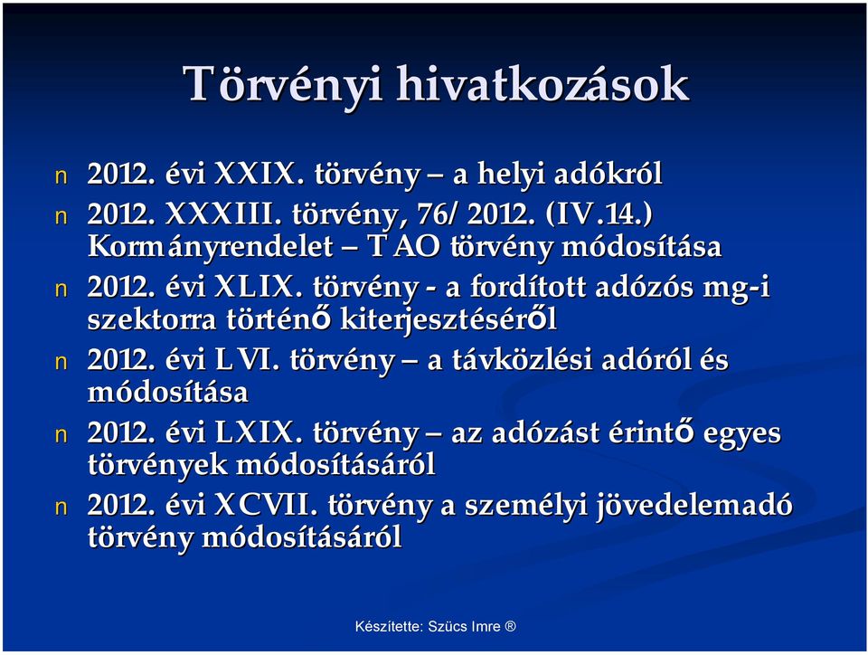 törvt rvény - a fordított adózós s mg-i szektorra törtt rténő kiterjesztéséről 2012. évi LVI.