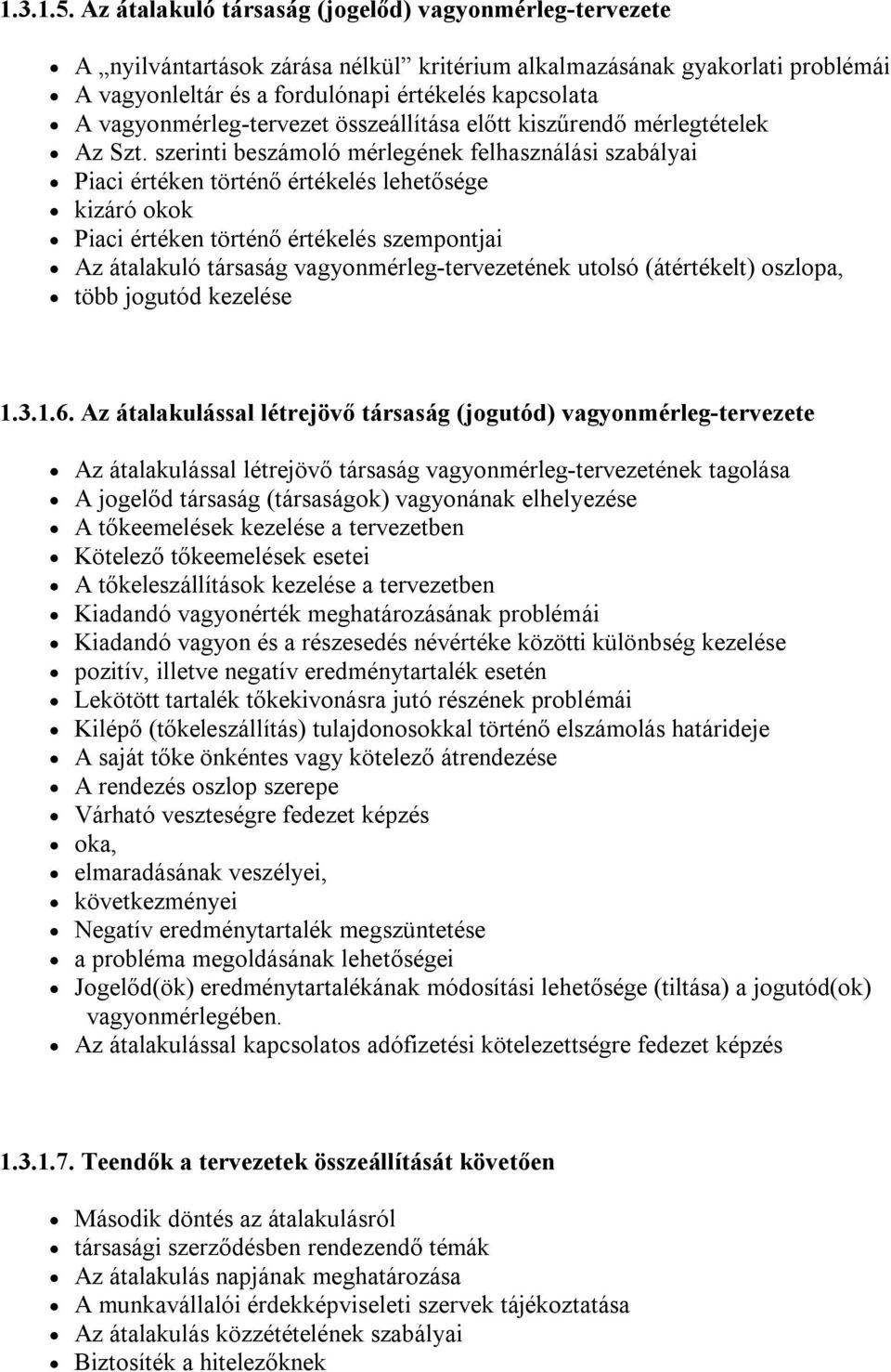 vagyonmérleg-tervezet összeállítása előtt kiszűrendő mérlegtételek Az Szt.