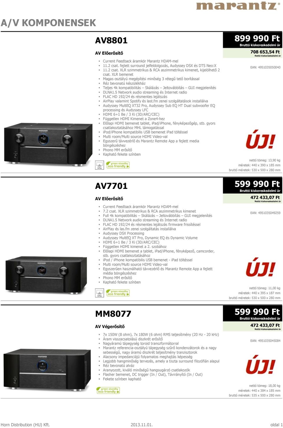 5 Network audio streaming és Internet radio FLAC HD 192/24 és résmentes lejátszás AirPlay valamint Spotify és last.