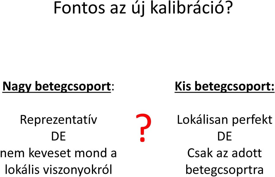 keveset mond a lokális viszonyokról?