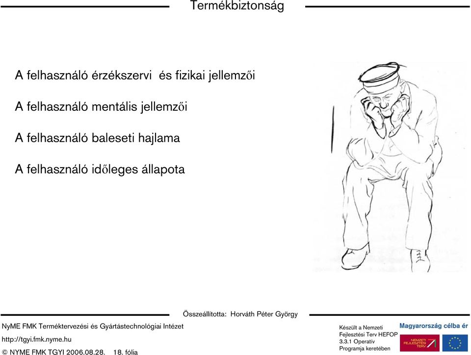 jellemzői A felhasználó baleseti hajlama A