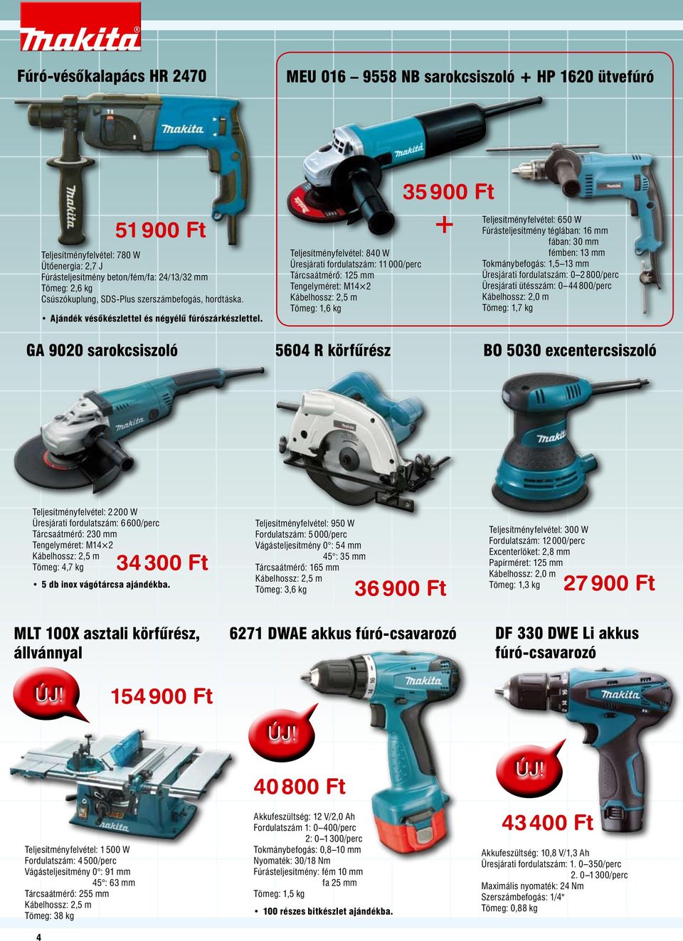 GA 9020 sarokcsiszoló Teljesítményfelvétel: 840 W Üresjárati fordulatszám: 11 000/perc Tárcsaátmérő: 125 mm Tengelyméret: M14 2 Kábelhossz: 2,5 m Tömeg: 1,6 kg 35 900 Ft + Teljesítményfelvétel: 650 W