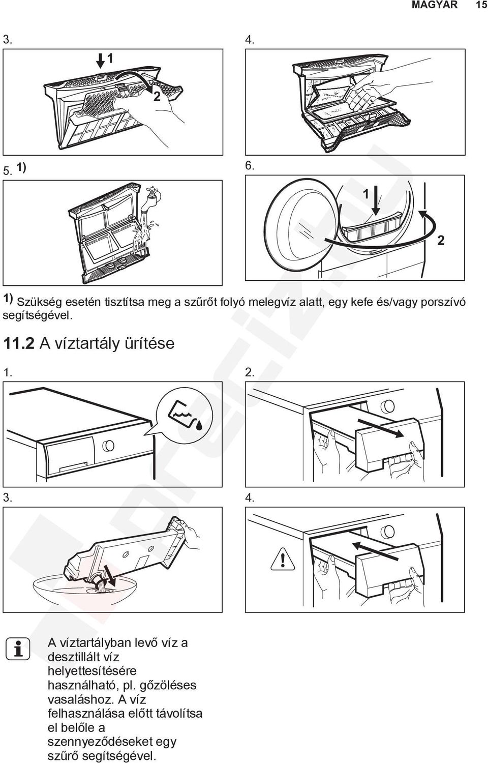 porszívó segítségével. 11.2 A víztartály ürítése 3. 2. pr 1.