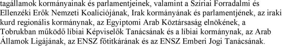 az Egyiptomi Arab Köztársaság elnökének, a Tobrukban működő líbiai Képviselők Tanácsának és a