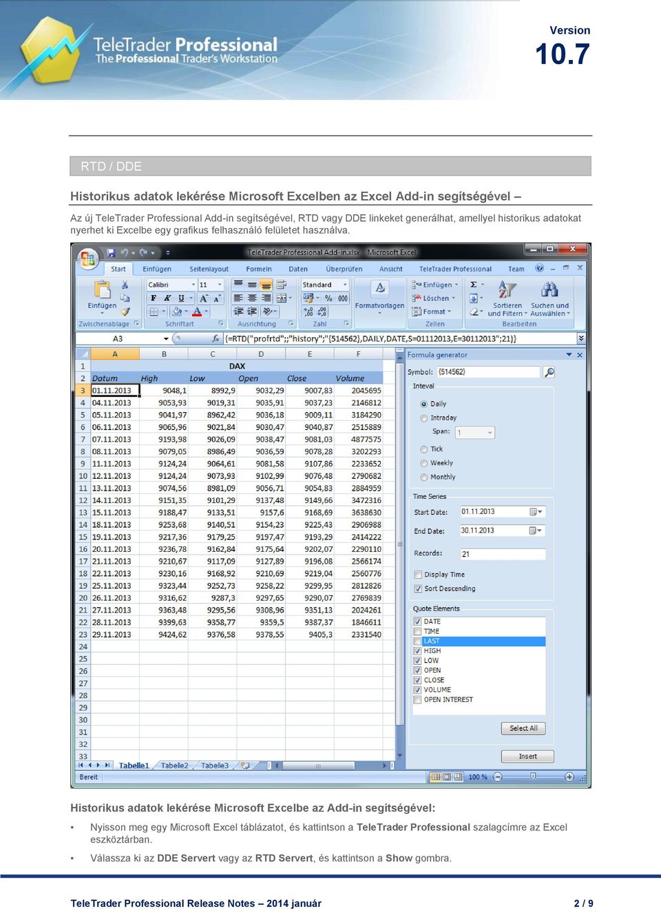 Historikus adatok lekérése Microsoft Excelbe az Add-in segítségével: Nyisson meg egy Microsoft Excel táblázatot, és kattintson a TeleTrader