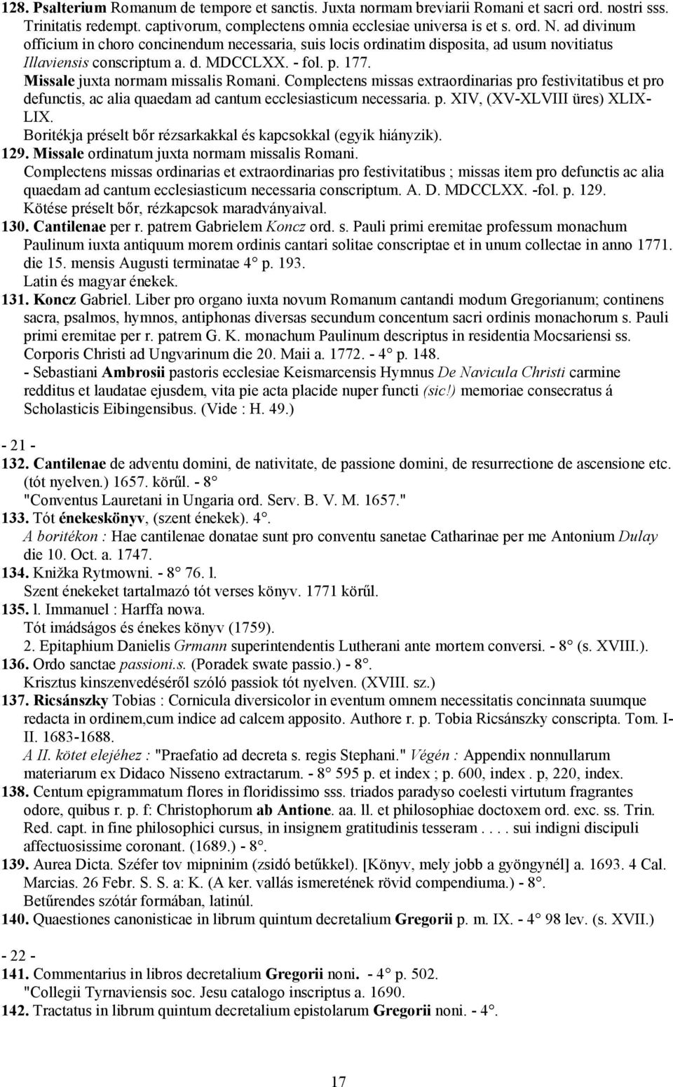 Complectens missas extraordinarias pro festivitatibus et pro defunctis, ac alia quaedam ad cantum ecclesiasticum necessaria. p. XIV, (XV-XLVIII üres) XLIX- LIX.