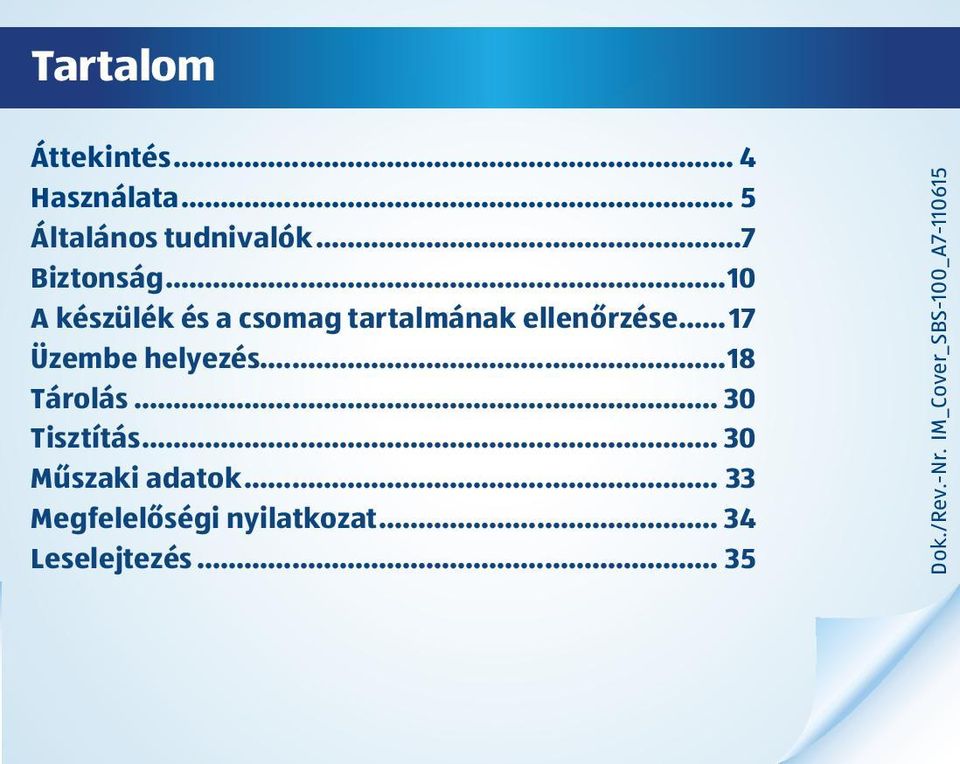 ..18 Tárolás... 30 Tisztítás... 30 Műszaki adatok.