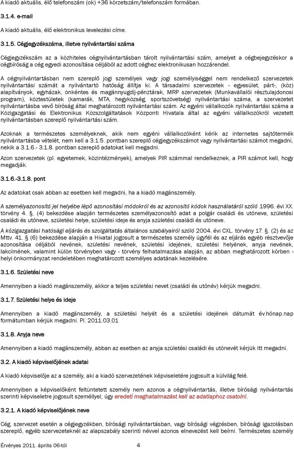 az adott céghez elektronikusan hozzárendel.