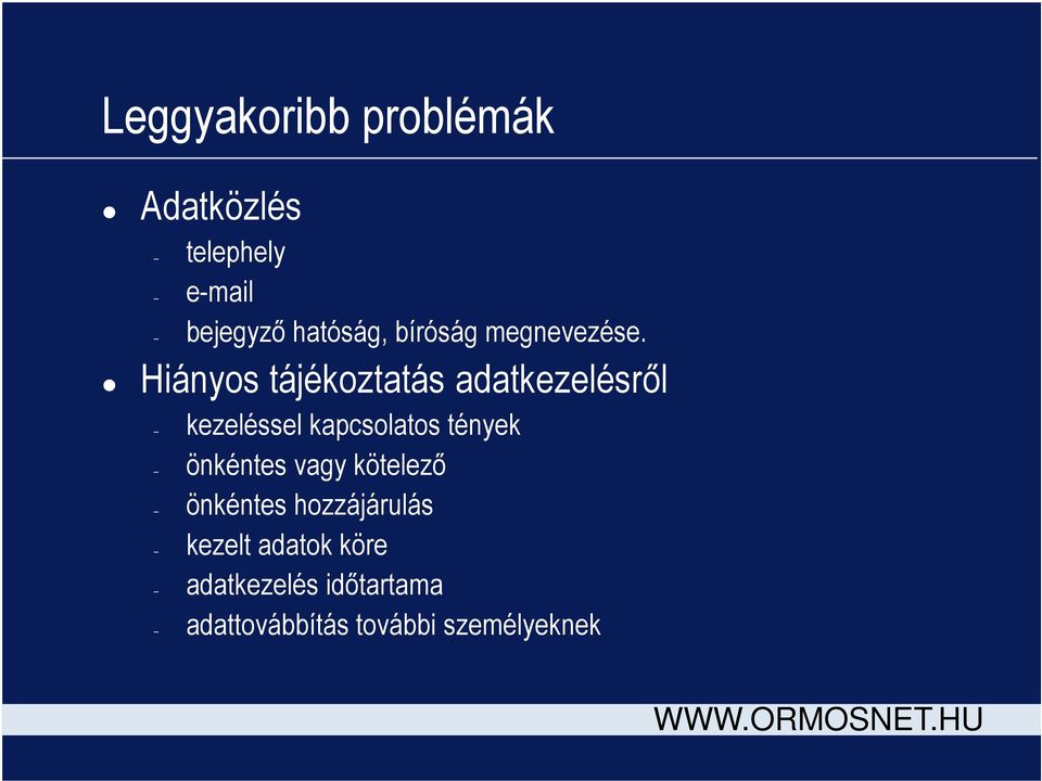 Hiányos tájékoztatás adatkezelésről kezeléssel kapcsolatos tények