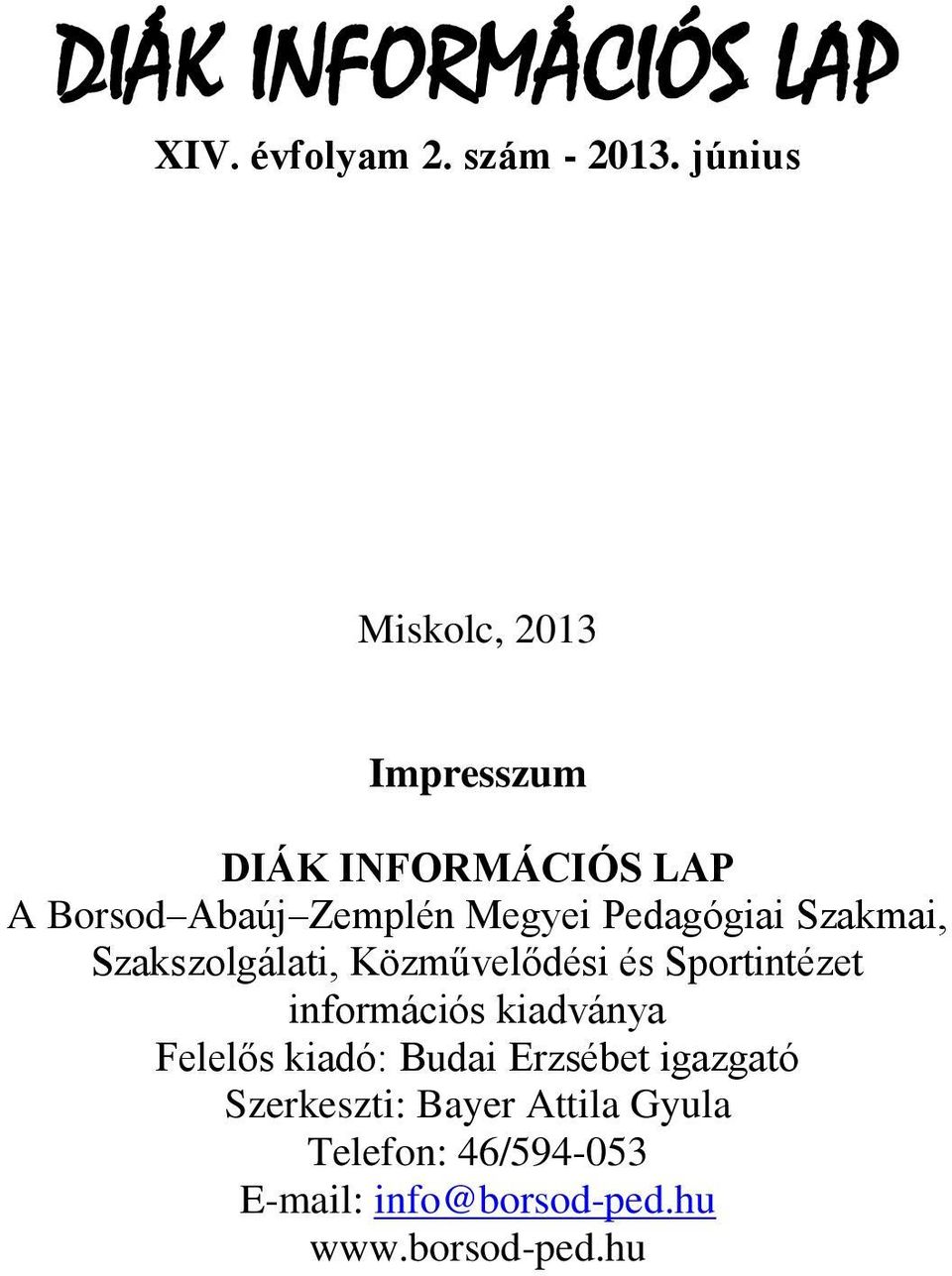 Pedagógiai Szakmai, Szakszolgálati, Közművelődési és Sportintézet információs kiadványa