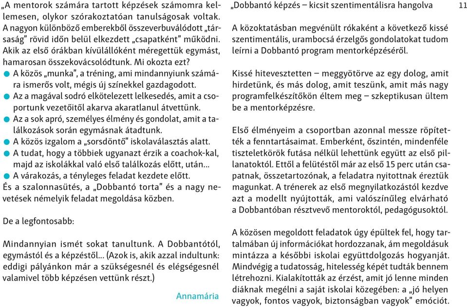 Mi okozta ezt? A közös munka, a tréning, ami mindannyiunk számára ismerős volt, mégis új színekkel gazdagodott.