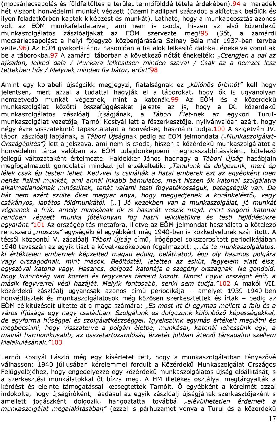 95 (Sőt, a zamárdi mocsárlecsapolást a helyi főjegyző közbenjárására Szinay Béla már 1937-ben tervbe vette.