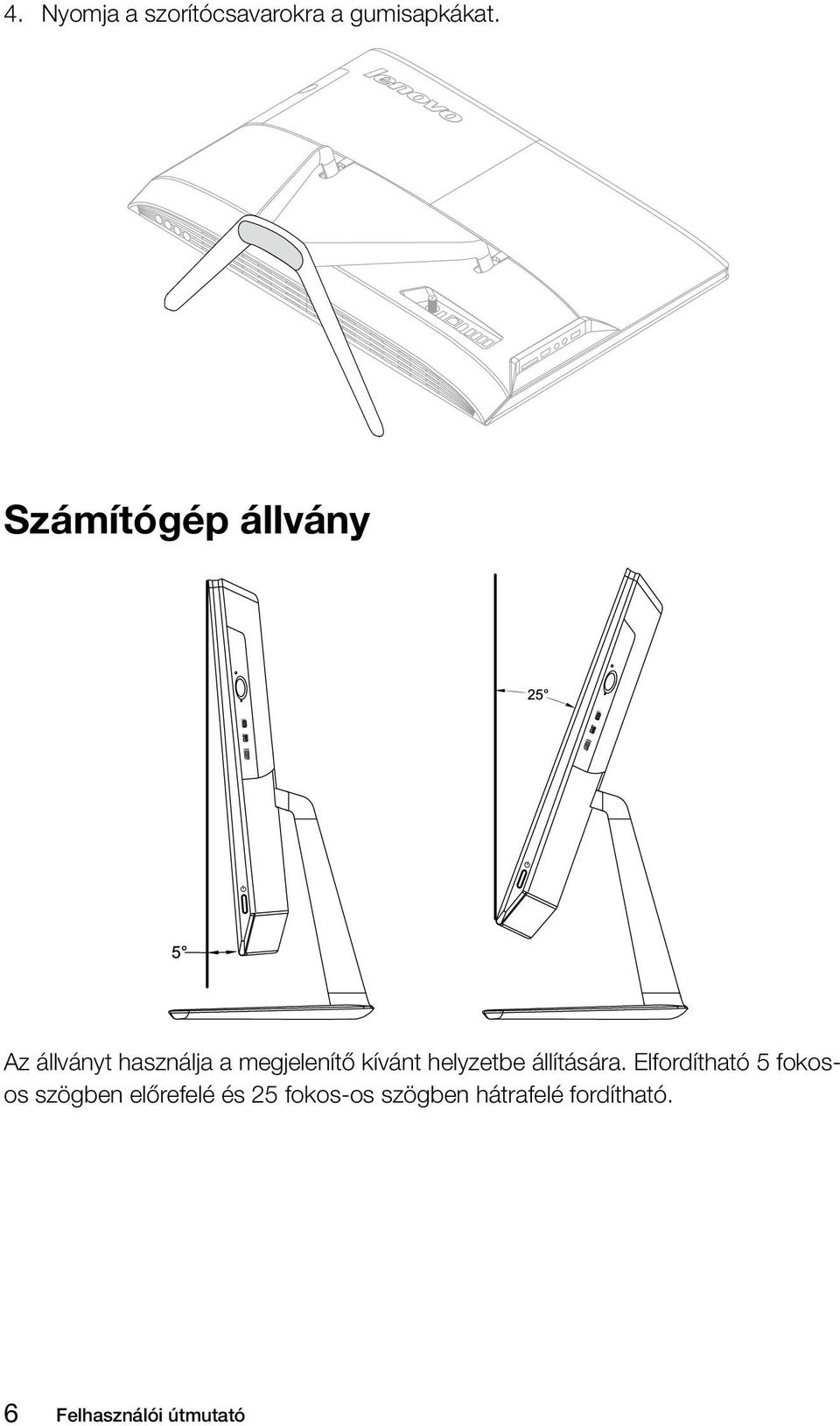 kívánt helyzetbe állítására.