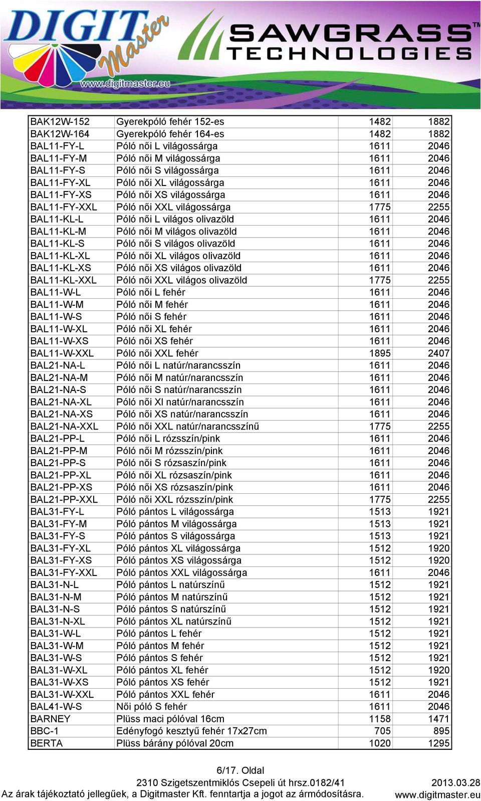 olivazöld 1611 2046 BAL11-KL-M Póló női M világos olivazöld 1611 2046 BAL11-KL-S Póló női S világos olivazöld 1611 2046 BAL11-KL-XL Póló női XL világos olivazöld 1611 2046 BAL11-KL-XS Póló női XS