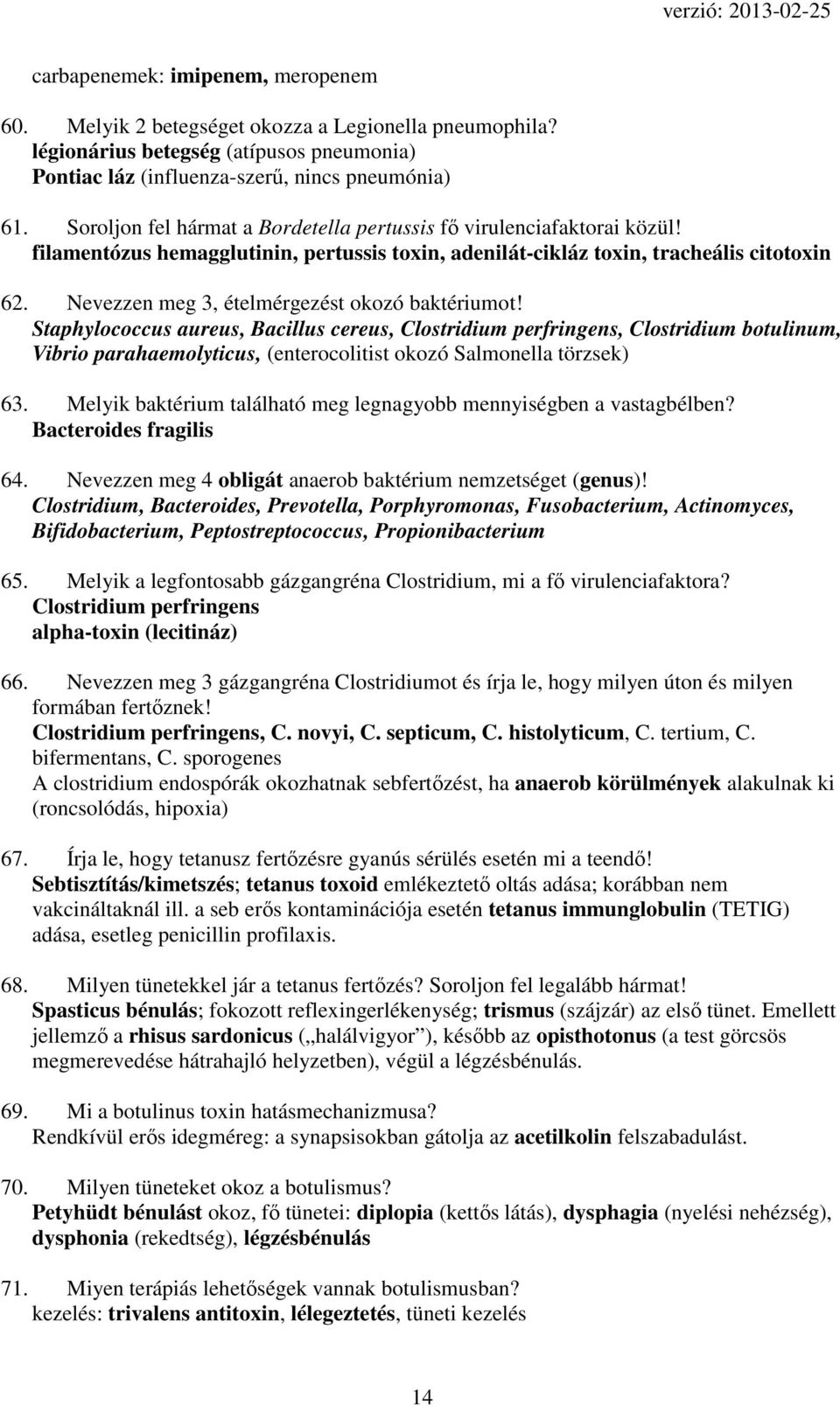 Nevezzen meg 3, ételmérgezést okozó baktériumot!