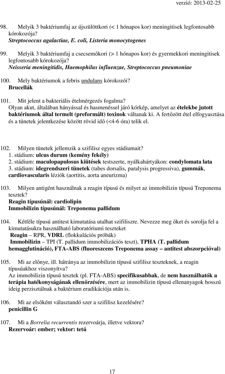 Mely baktériumok a febris undulans kórokozói? Brucellák 101. Mit jelent a bakteriális ételmérgezés fogalma?