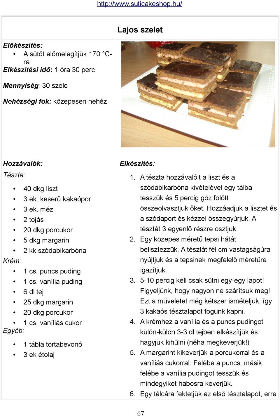 vaníliás cukor Egyéb: 1 tábla tortabevonó 3 ek étolaj 1. A tészta hozzávalóit a liszt és a szódabikarbóna kivételével egy tálba tesszük és 5 percig gőz fölött összeolvasztjuk őket.