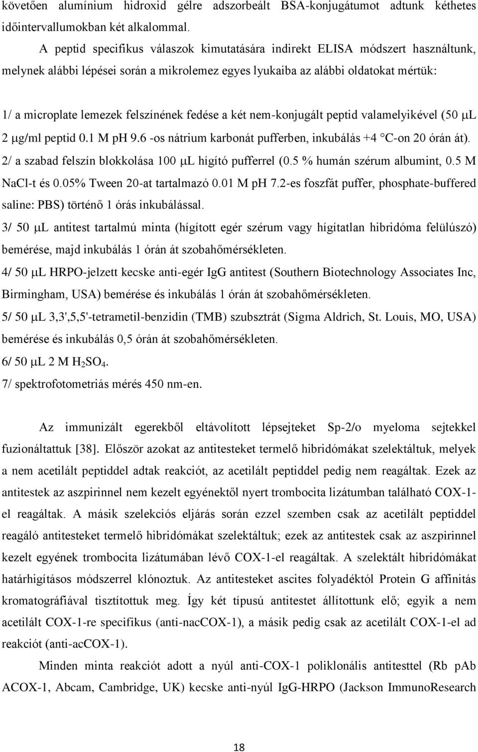 fedése a két nem-konjugált peptid valamelyikével (50 L 2 g/ml peptid 0.1 M ph 9.6 -os nátrium karbonát pufferben, inkubálás +4 C-on 20 órán át).