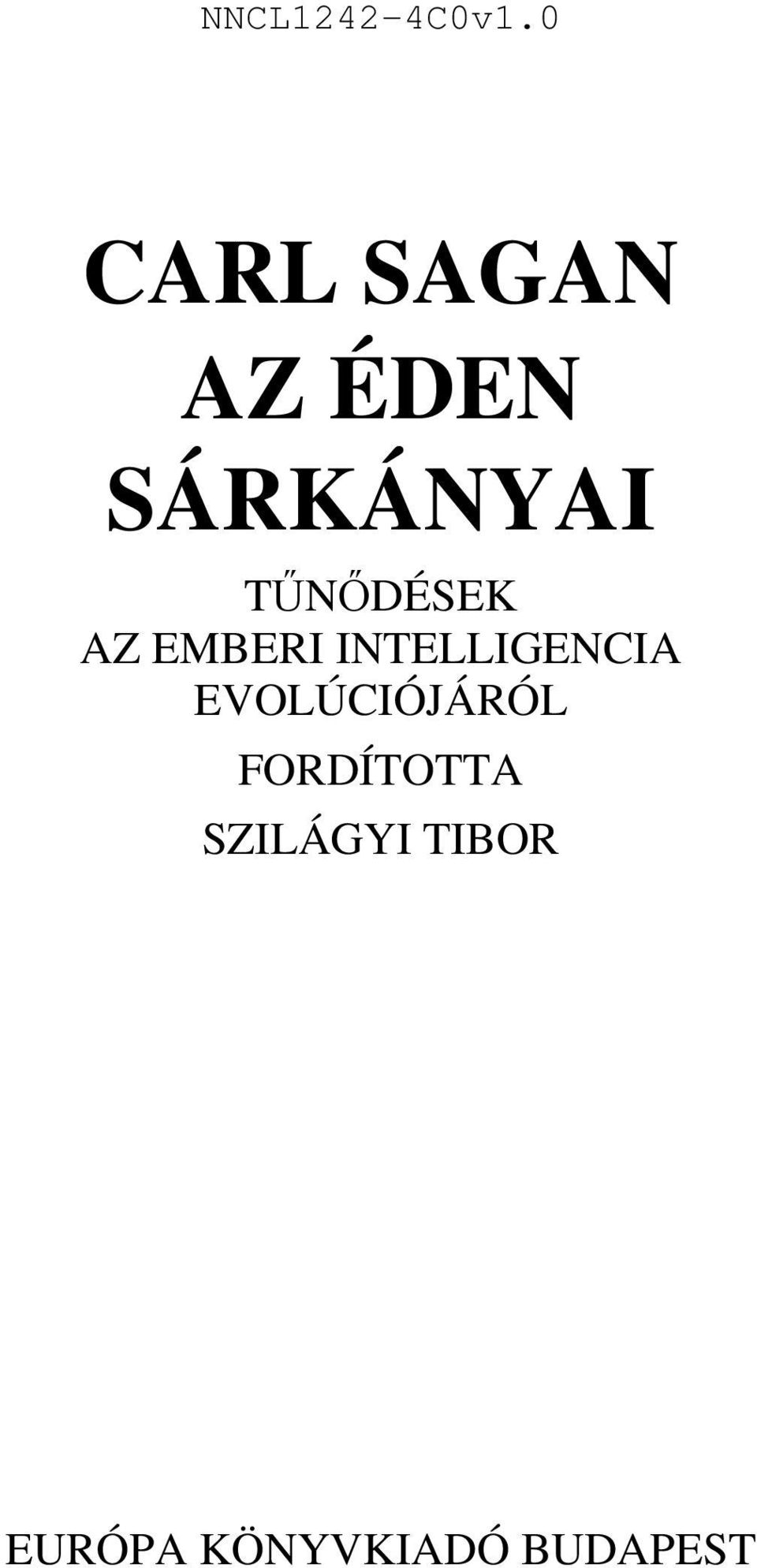 TŰNŐDÉSEK AZ EMBERI INTELLIGENCIA