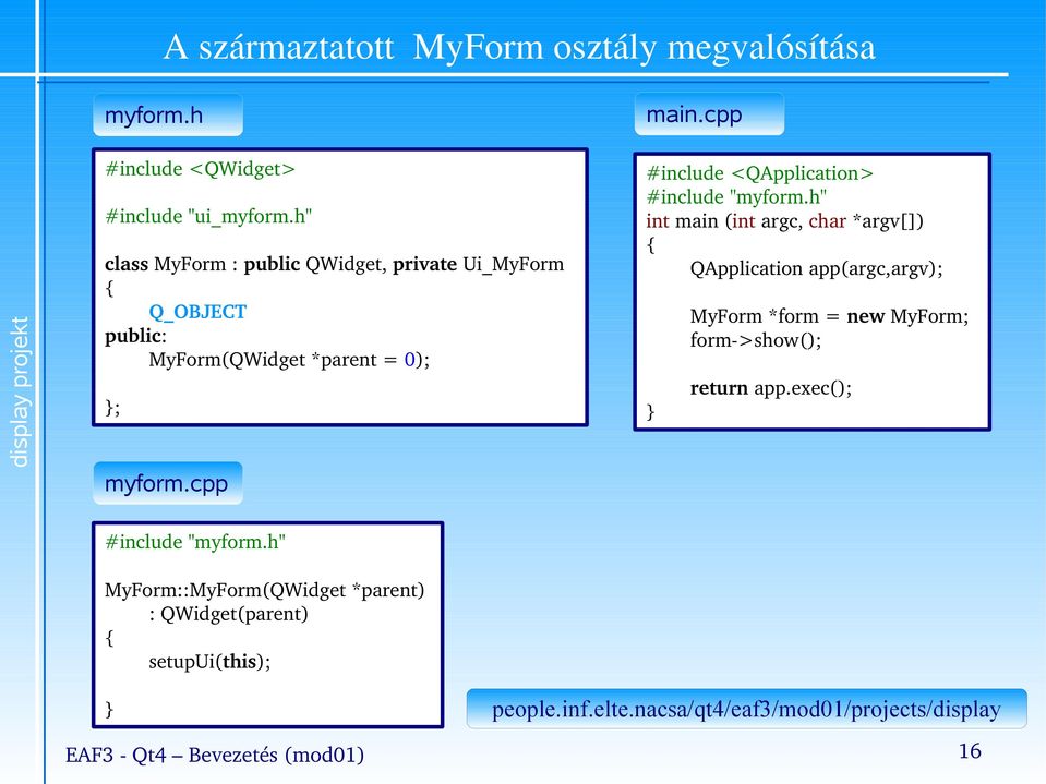 cpp #include <QApplication> #include "myform.