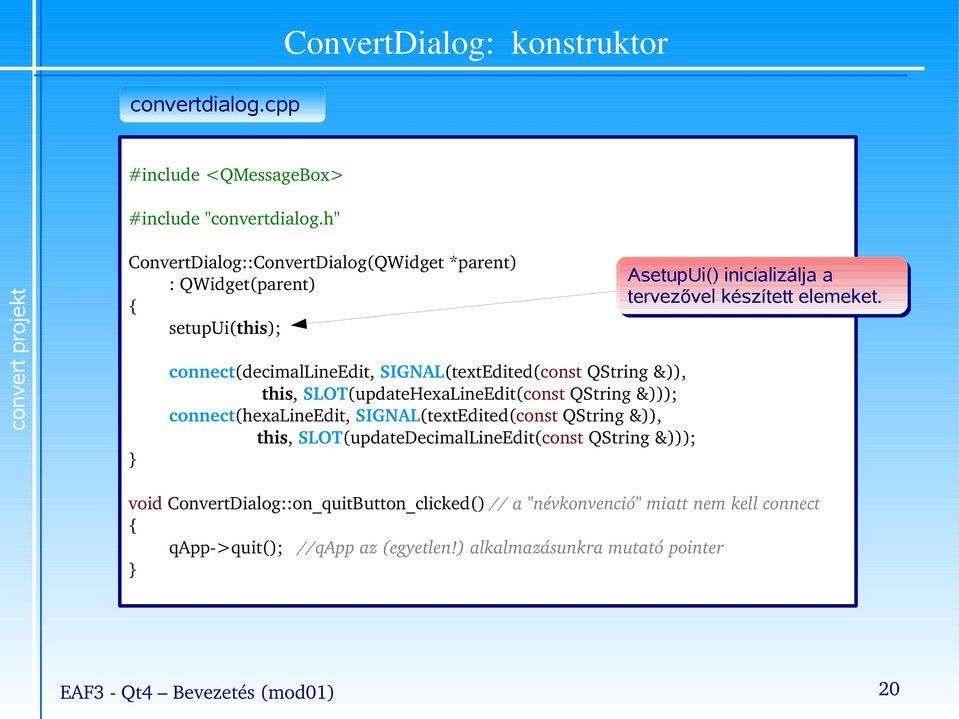 this, SLOT(updateHexaLineEdit(const QString &))); connect(hexalineedit, SIGNAL(textEdited(const QString &)), this, SLOT(updateDecimalLineEdit(const QString &)));