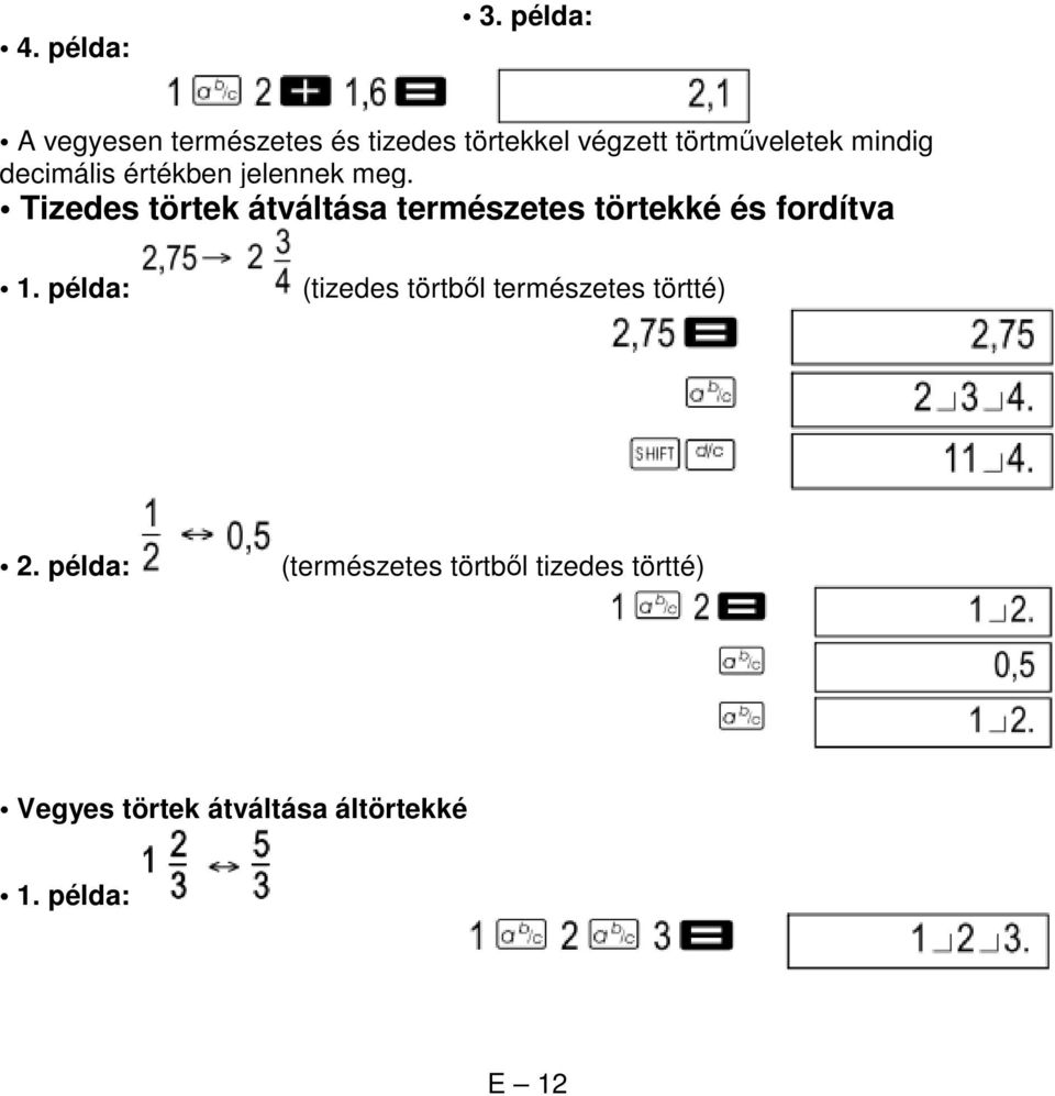 decimális értékben jelennek meg.