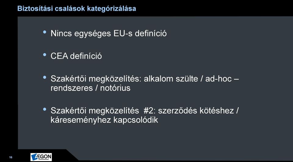 szülte / ad-hoc rendszeres / notórius Szakértői