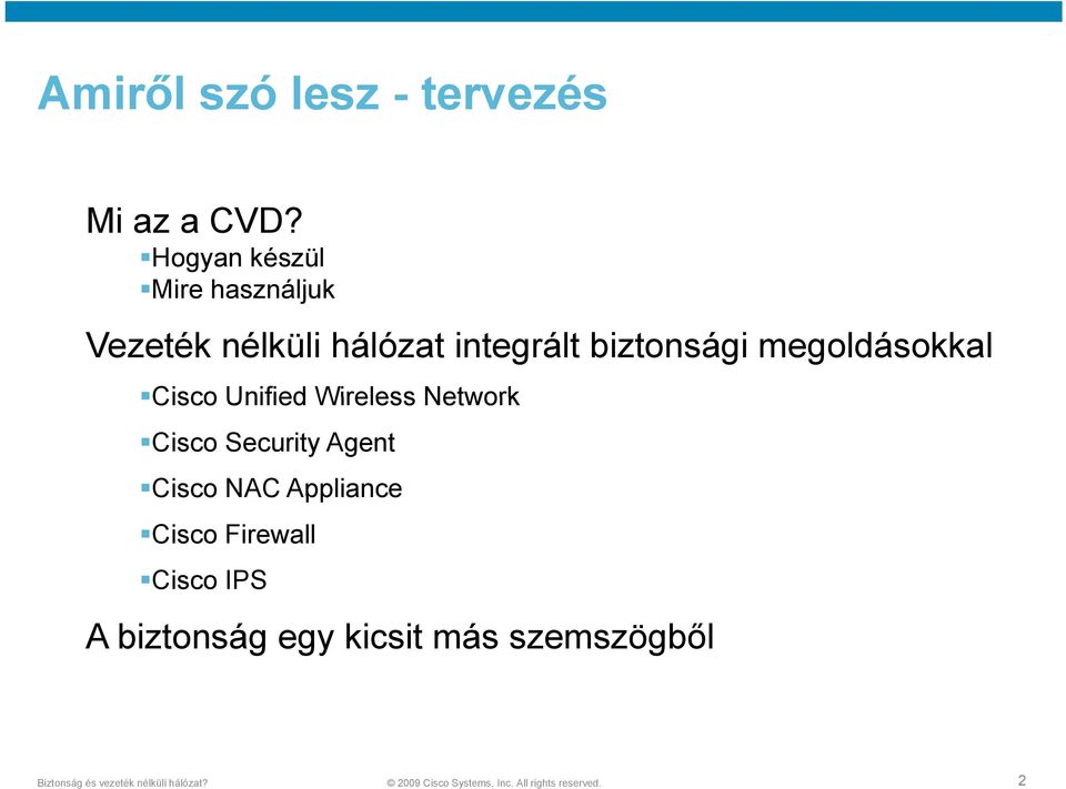 integrált biztonsági megoldásokkal Cisco Unified Wireless Network