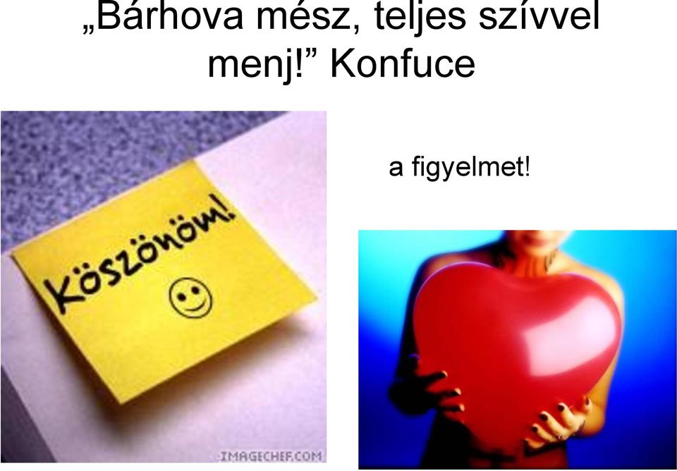 szívvel menj!