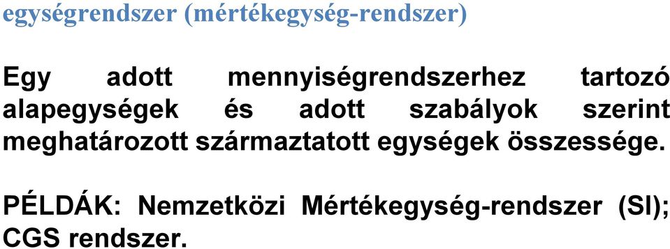 szabályok szerint meghatározott származtatott egységek