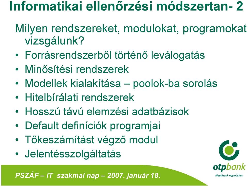 Forrásrendszerből történő leválogatás Minősítési rendszerek Modellek kialakítása