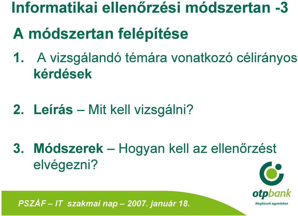 A vizsgálandó témára vonatkozó célirányos
