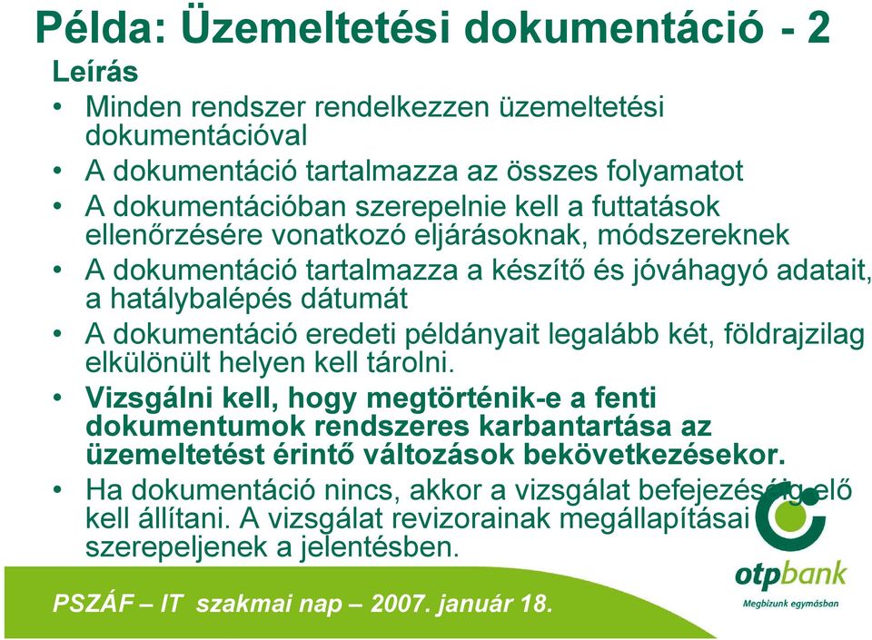 dokumentáció eredeti példányait legalább két, földrajzilag elkülönült helyen kell tárolni.