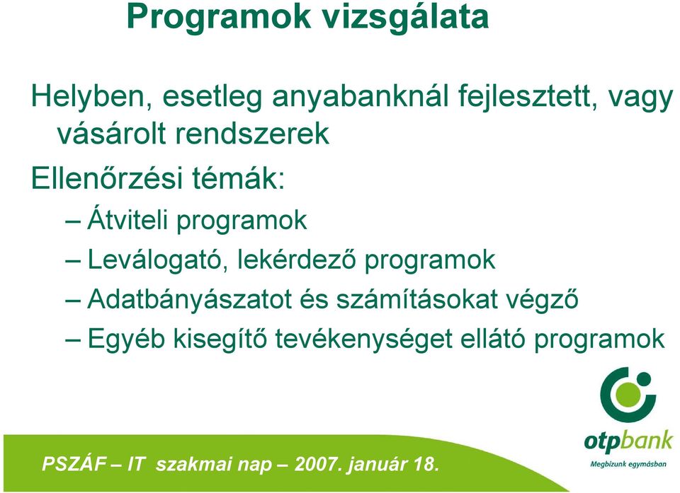 Átviteli programok Leválogató, lekérdező programok