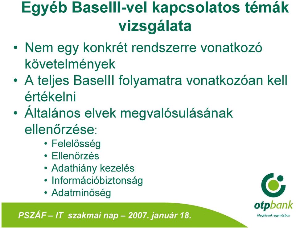 vonatkozóan kell értékelni Általános elvek megvalósulásának