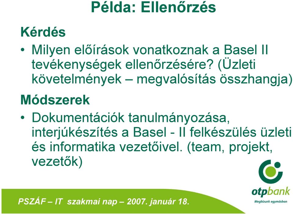 (Üzleti követelmények megvalósítás összhangja) Módszerek