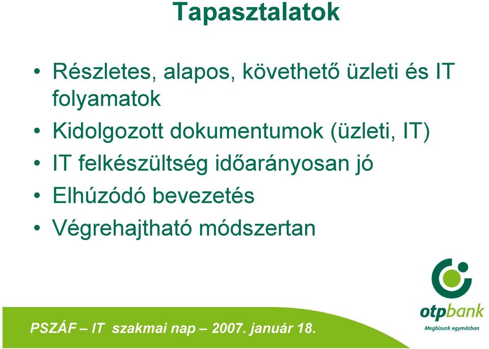 dokumentumok (üzleti, IT) IT felkészültség