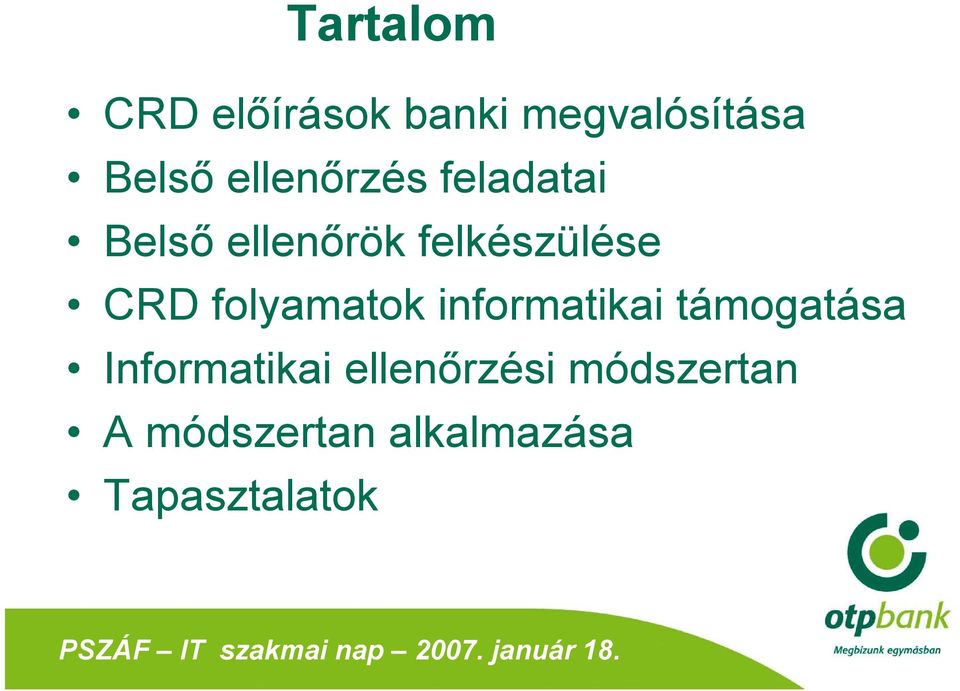 CRD folyamatok informatikai támogatása Informatikai