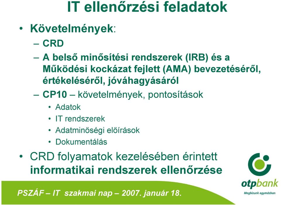jóváhagyásáról CP10 követelmények, pontosítások Adatok IT rendszerek