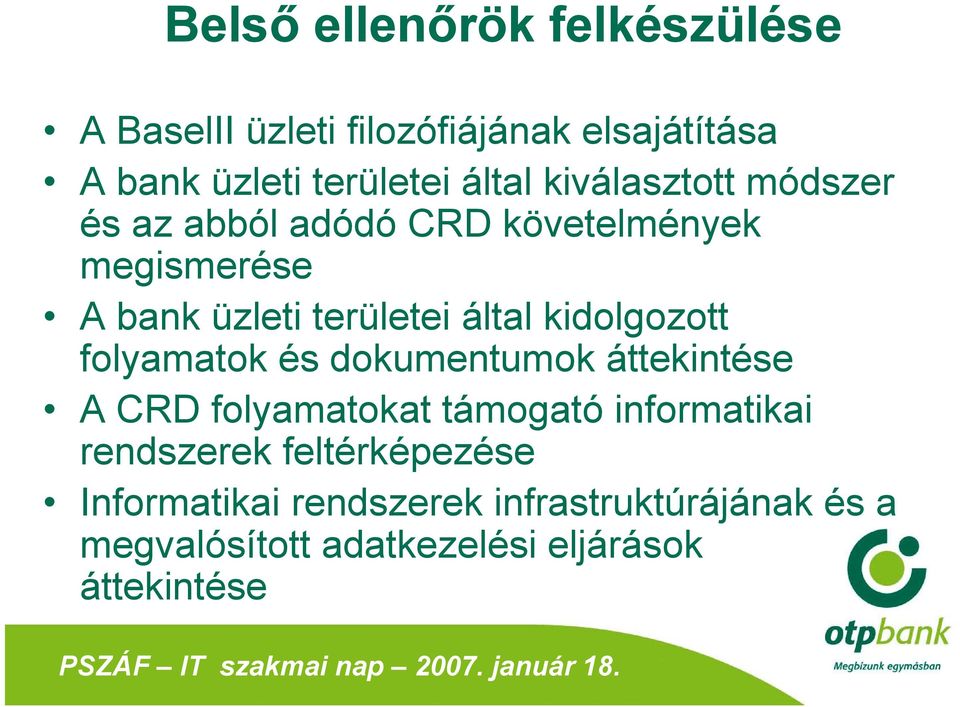 kidolgozott folyamatok és dokumentumok áttekintése A CRD folyamatokat támogató informatikai rendszerek