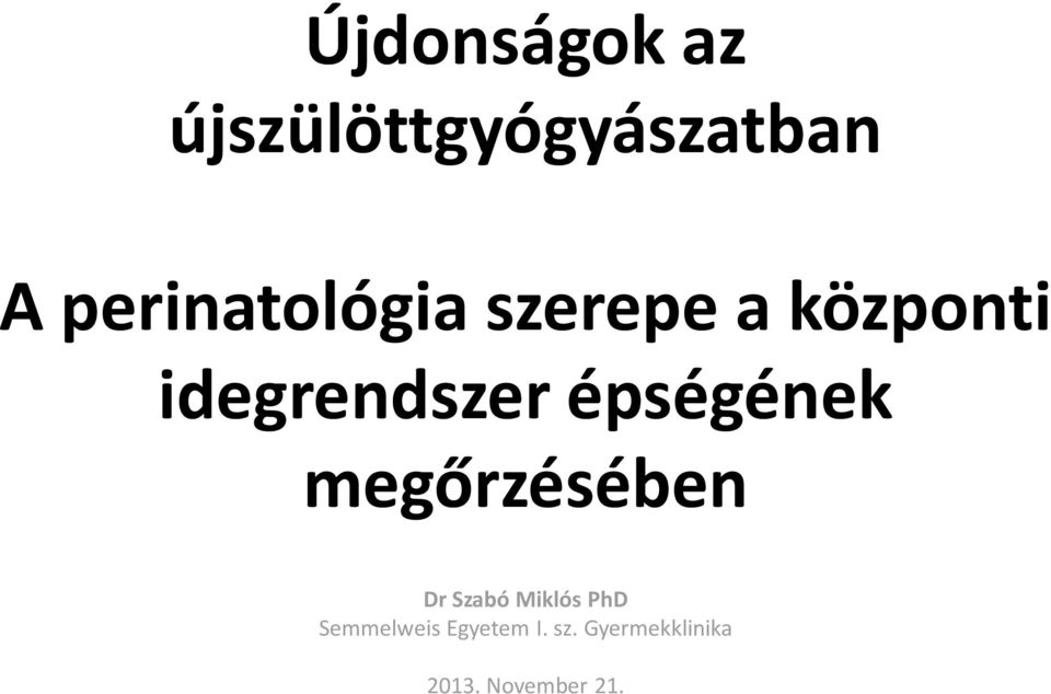 épségének megőrzésében Dr Szabó Miklós PhD