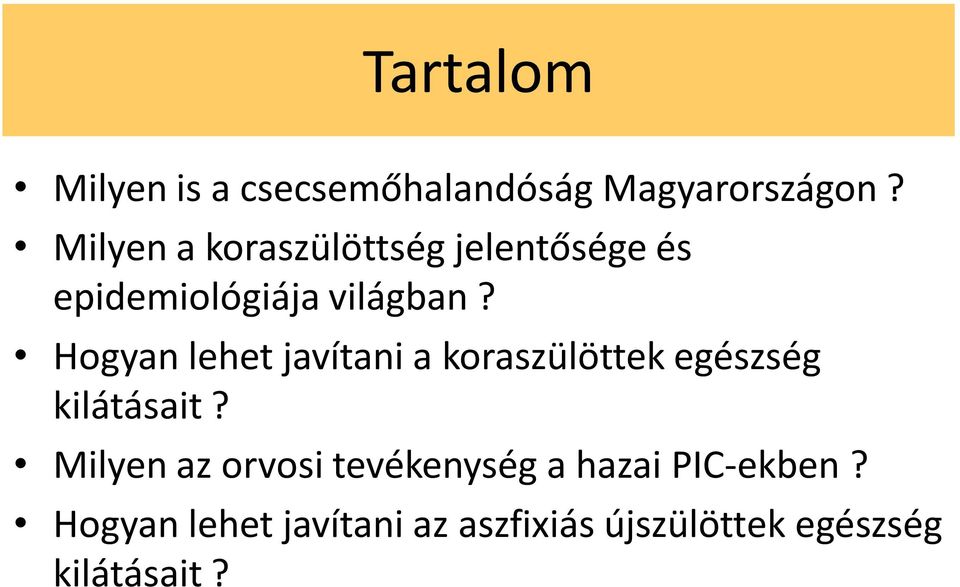 Hogyan lehet javítani a koraszülöttek egészség kilátásait?